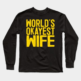 World's Okayest Wife Long Sleeve T-Shirt